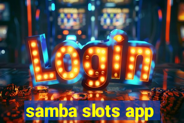 samba slots app